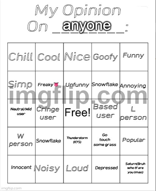 My Opinion On ________: Bingo by Andika V2 | anyone | image tagged in my opinion on ________ bingo by andika v2 | made w/ Imgflip meme maker