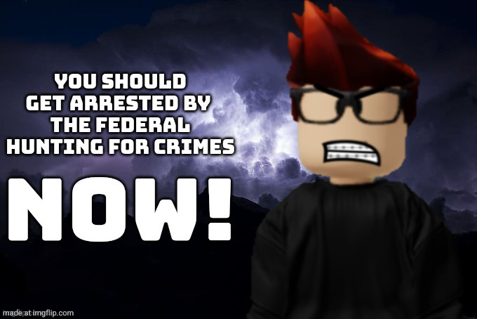 MC you should get arrested by the FHC NOW! | image tagged in mc you should get arrested by the fhc now | made w/ Imgflip meme maker