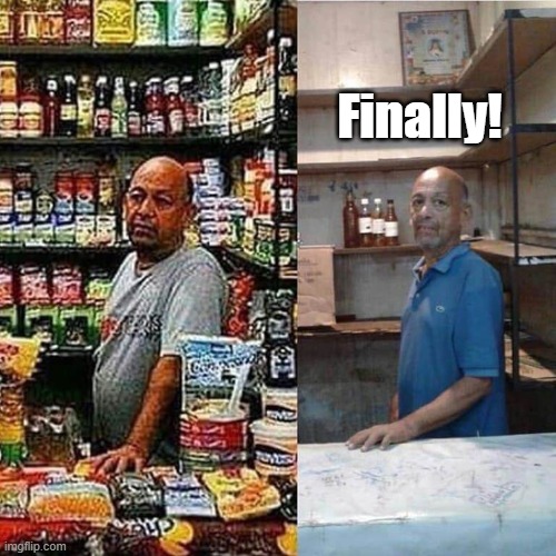 venezuela market | Finally! | image tagged in venezuela market | made w/ Imgflip meme maker