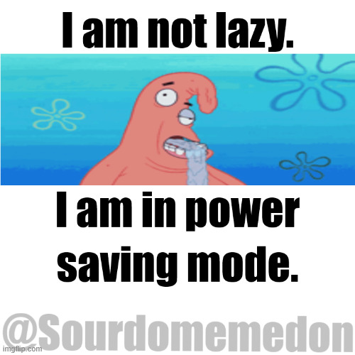 The Lazy meme | image tagged in memes,meme,lazy,aaaaaa-memes | made w/ Imgflip meme maker