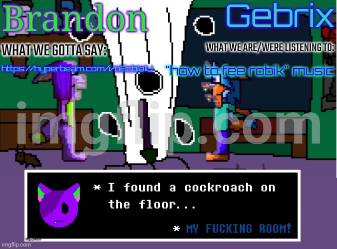 I haven't slept for 18 hours | https://hyperbeam.com/i/oEcbIaIU; "how to fee robik" music | image tagged in gebrix and brandon announcement | made w/ Imgflip meme maker