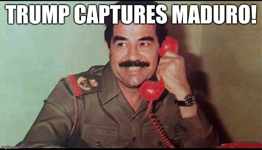 Trump captures Maduro | TRUMP CAPTURES MADURO! | image tagged in donald trump,maga,trump,venezuela,nevertrump,conservative | made w/ Imgflip meme maker