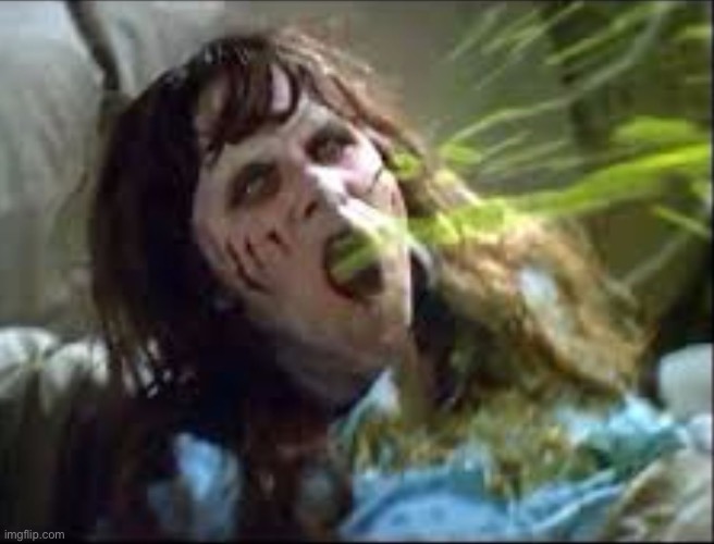 Exorcist puke | image tagged in exorcist puke | made w/ Imgflip meme maker