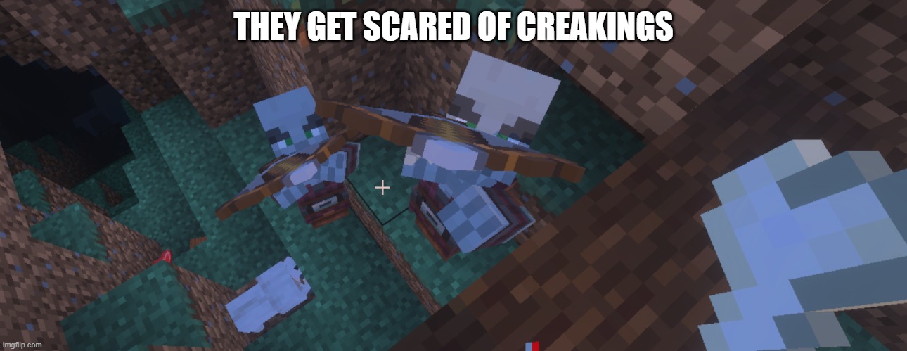 Pillagers | THEY GET SCARED OF CREAKINGS | image tagged in pillagers | made w/ Imgflip meme maker