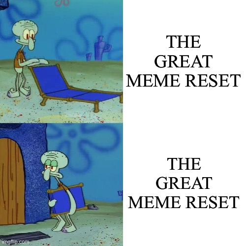 not laughing at big chungus and MLG in 2026 | THE GREAT MEME RESET; THE GREAT MEME RESET | image tagged in memes,squidward chair,gifs,funny,views,imgflip | made w/ Imgflip meme maker