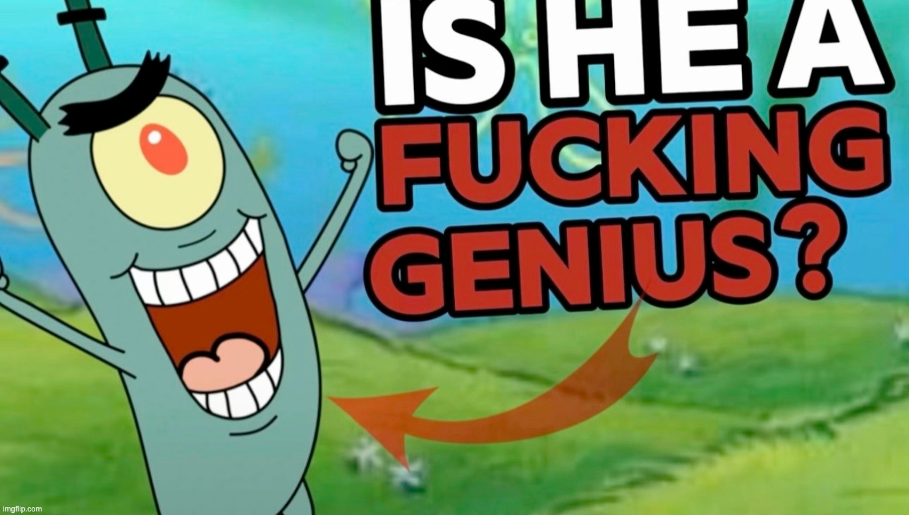 High Quality is he a fucking genius Blank Meme Template