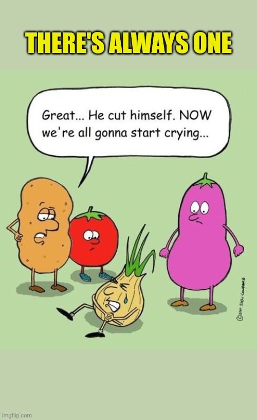 Empathy? | THERE'S ALWAYS ONE | image tagged in empathy | made w/ Imgflip meme maker