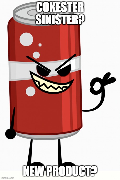 Thunder cola? | COKESTER SINISTER? NEW PRODUCT? | image tagged in coke | made w/ Imgflip meme maker