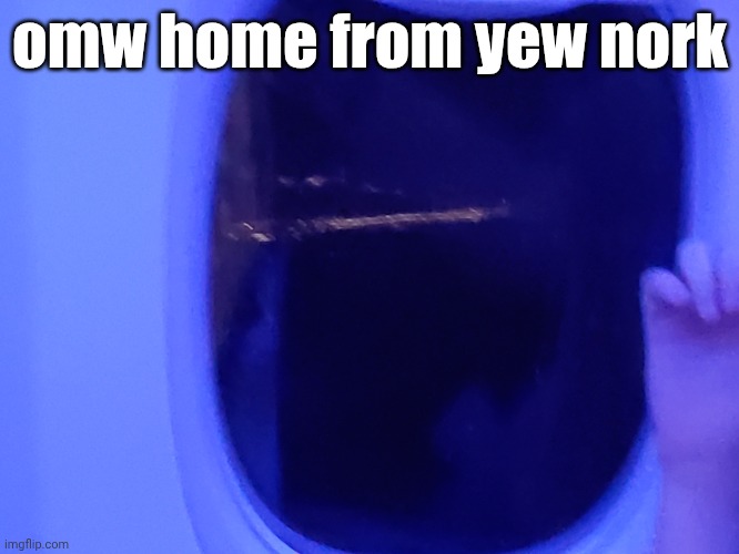 plen | omw home from yew nork | made w/ Imgflip meme maker