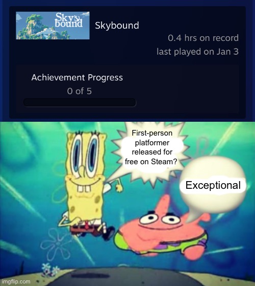 First-person platformer released for free on Steam? Exceptional | image tagged in 5 dollar footlong but blank | made w/ Imgflip meme maker