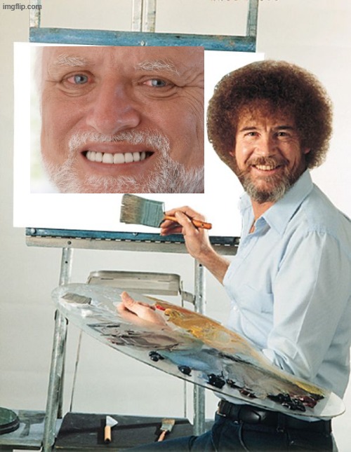 hide the pain harold | image tagged in bob ross blank canvas,hide the pain harold | made w/ Imgflip meme maker