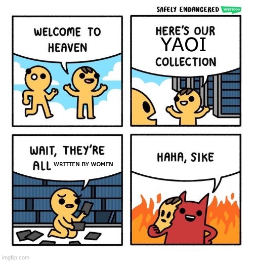 Welcome to heaven (with text boxes) | YAOI; WRITTEN BY WOMEN | image tagged in welcome to heaven with text boxes | made w/ Imgflip meme maker
