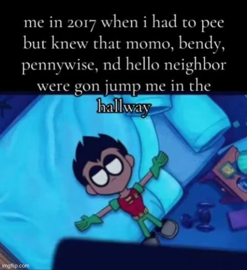 Life was better in 2017 tho | image tagged in 2017,nostalgia,real,indie horror,memes | made w/ Imgflip meme maker