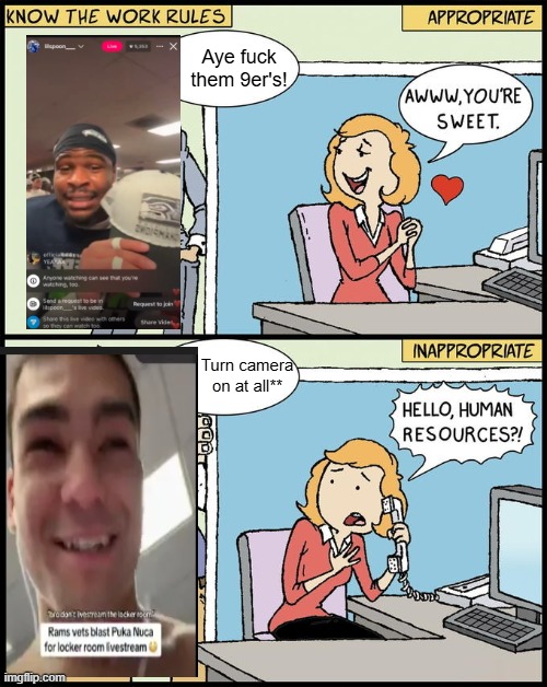 hello human resources | Aye fuck them 9er's! Turn camera on at all** | image tagged in hello human resources | made w/ Imgflip meme maker