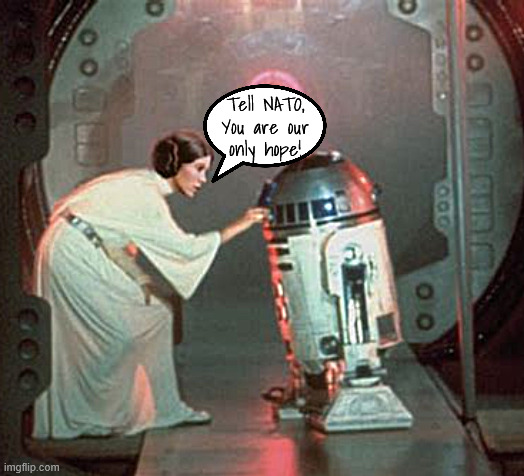Tell NATO you are our only hope | Tell NATO,
 You are our 
only hope! | image tagged in tell nato you are our only hope,princess leia,r-2,obi wan kenobi,star wars,world warz 3 | made w/ Imgflip meme maker