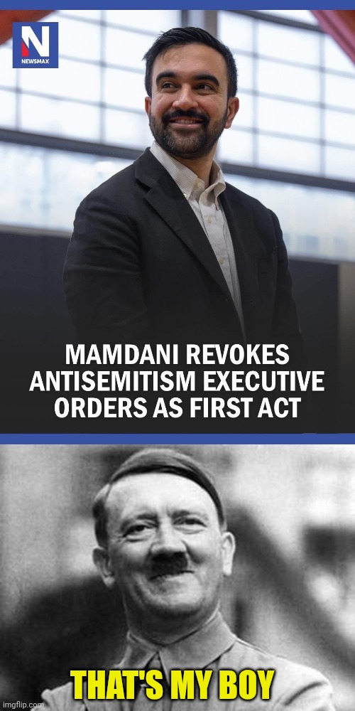 National Socialist working as expected | THAT'S MY BOY | image tagged in adolf hitler,socialism,marxism,new york | made w/ Imgflip meme maker