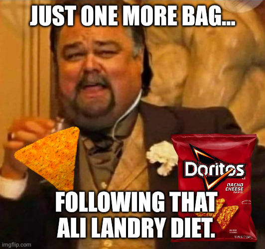 Fat Leonardo Dicaprio | JUST ONE MORE BAG... FOLLOWING THAT ALI LANDRY DIET. | image tagged in fat leonardo dicaprio | made w/ Imgflip meme maker