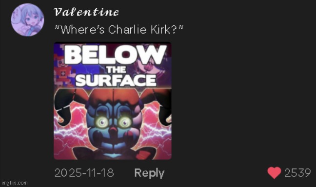 that's craaazy | image tagged in charlie kirk,mindblowing,dark humor,counting or not counting imgflip violence,we are charlie kirk,we carry the flaame | made w/ Imgflip meme maker