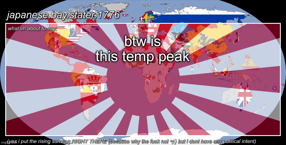japanese.bay.stater.1776 template | btw is this temp peak | image tagged in japanese bay stater 1776 template | made w/ Imgflip meme maker