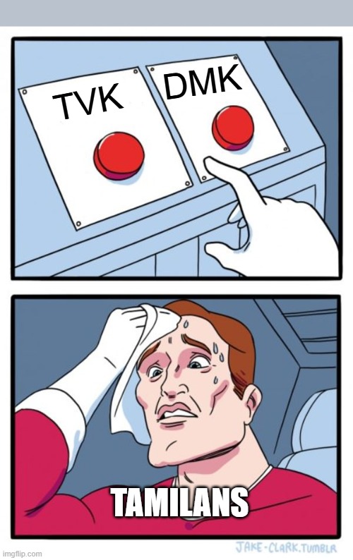 Two Buttons Meme | DMK; TVK; TAMILANS | image tagged in memes,two buttons | made w/ Imgflip meme maker
