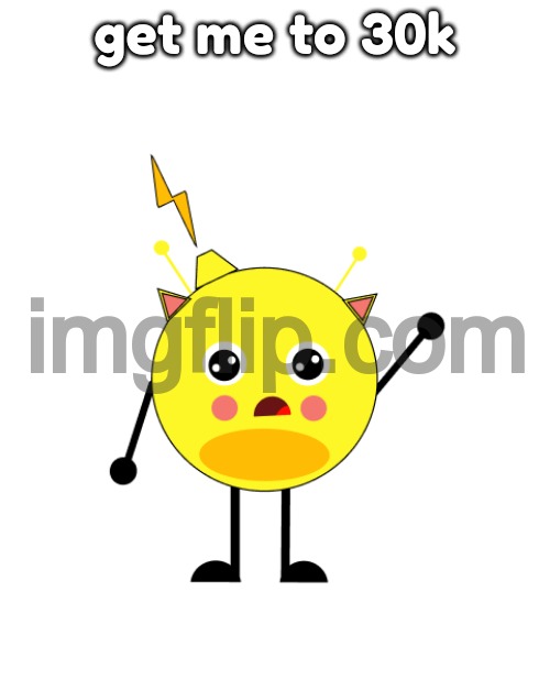 OC by electric1234 | get me to 30k | image tagged in surprised electro cat | made w/ Imgflip meme maker