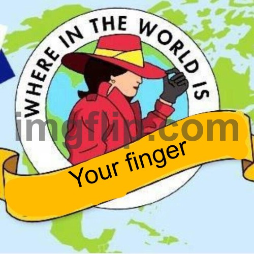 Carmen sandiego | Your finger | image tagged in carmen sandiego | made w/ Imgflip meme maker