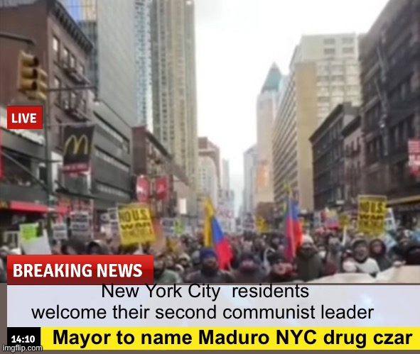 It’s been a great new year for the big apple. | New York City  residents welcome their second communist leader; Mayor to name Maduro NYC drug czar | image tagged in politics lol,memes | made w/ Imgflip meme maker