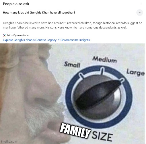 Was he catholic? | FAMILY | image tagged in oof size large,genghis khan | made w/ Imgflip meme maker