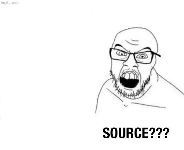 Source? | image tagged in source | made w/ Imgflip meme maker