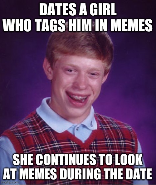 image tagged in bad luck brian | made w/ Imgflip meme maker