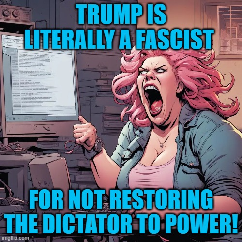 TRUMP IS LITERALLY A FASCIST; FOR NOT RESTORING THE DICTATOR TO POWER! | image tagged in memes,leftist,trump,venezuela,dictator | made w/ Imgflip meme maker