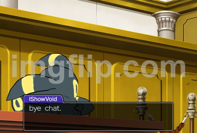 bye chat | image tagged in bye chat | made w/ Imgflip meme maker