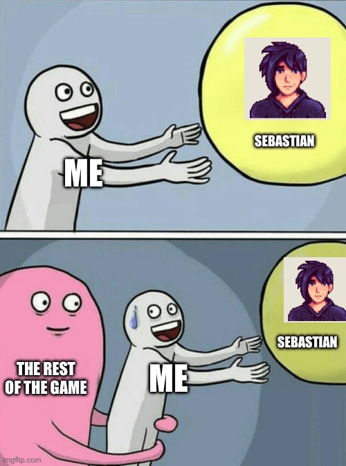 Running Away Balloon Meme | SEBASTIAN; ME; SEBASTIAN; THE REST OF THE GAME; ME | image tagged in memes,running away balloon | made w/ Imgflip meme maker