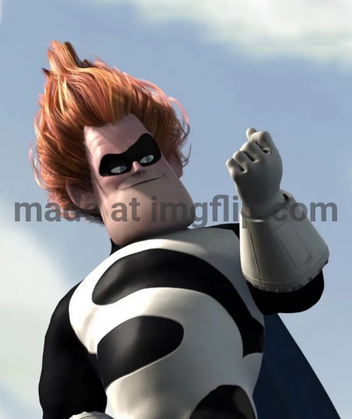 Syndrome | image tagged in syndrome | made w/ Imgflip meme maker