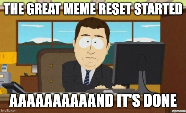 Gosh, it's almost like it never was gonna work to begin with | THE GREAT MEME RESET STARTED; AAAAAAAAAAND IT'S DONE | image tagged in aaaand it's gone,great meme reset,the great meme reset,67,skibidi | made w/ Imgflip meme maker