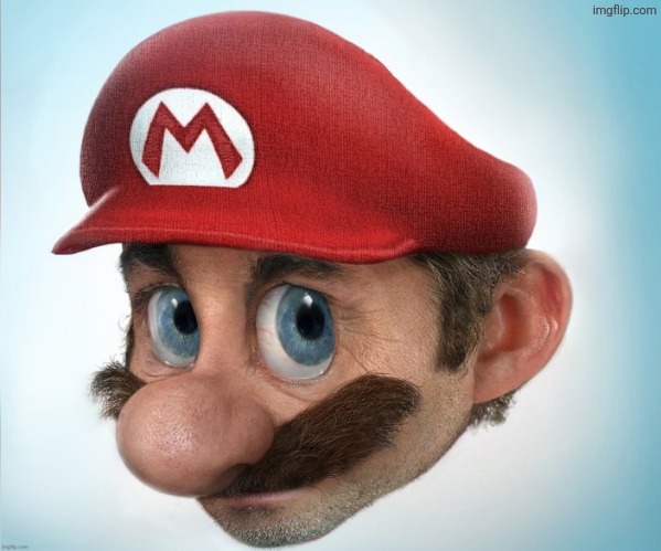 SUPER SCARY HYPER-REALISTIC MARIO | image tagged in super scary hyper-realistic mario | made w/ Imgflip meme maker