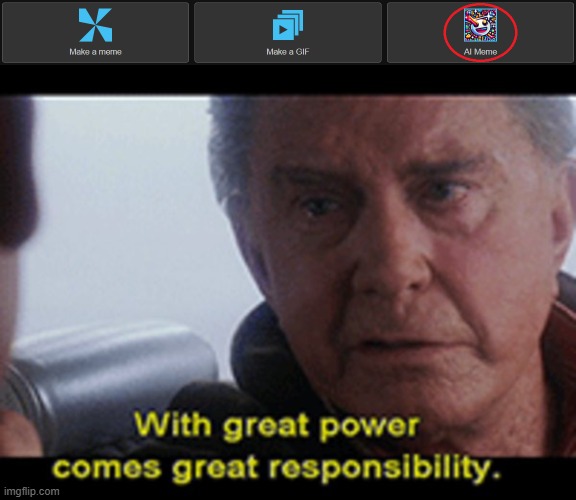 don't let imgflip turn into an ai slop hellscape | image tagged in uncle ben quote,imgflip,ai meme,artificial intelligence | made w/ Imgflip meme maker