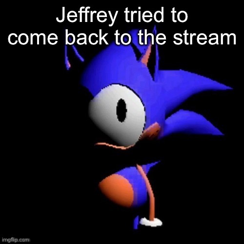 Oh HELL nah I banned the guy so quick | Jeffrey tried to come back to the stream | image tagged in rewrite,wawa | made w/ Imgflip meme maker
