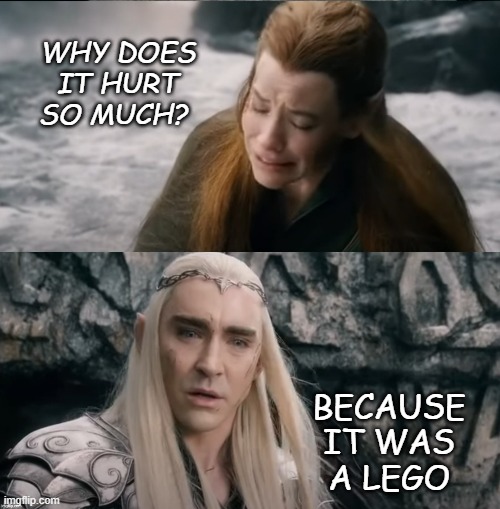 Caltrops. Let's just stop pretending and call them what they are. They're caltrops. | WHY DOES IT HURT SO MUCH? BECAUSE IT WAS A LEGO | image tagged in tauriel why does it hurt so much,stepping on a lego,pain scale of 1-10,how bad is it,712 | made w/ Imgflip meme maker