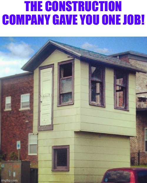 What is this... A giant bird house? | THE CONSTRUCTION COMPANY GAVE YOU ONE JOB! | image tagged in you had one job just the one,you had one job,do you are have stupid,task failed successfully,duhhh dumbass,bad construction week | made w/ Imgflip meme maker