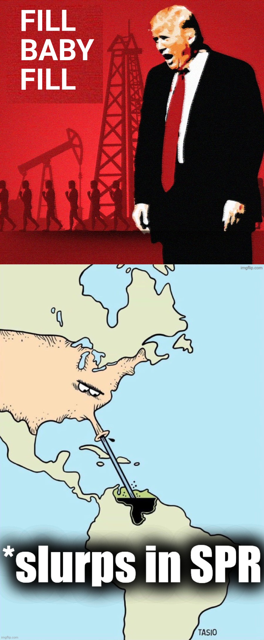 FILL BABY FILL | FILL
BABY 
FILL | image tagged in strategic petroleum reserve,fill baby fill,interest,debt,venezuela | made w/ Imgflip meme maker