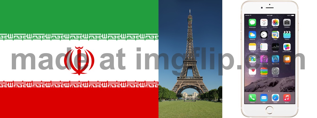 image tagged in iran flag,eiffel tower,iphone 6 | made w/ Imgflip meme maker