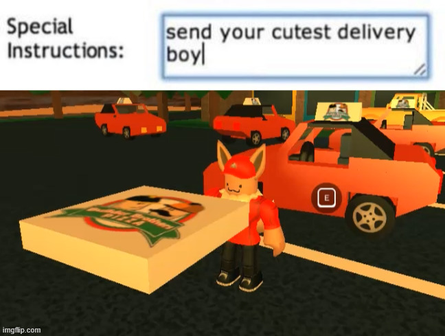 Cutest | image tagged in send your cutest delivery boy | made w/ Imgflip meme maker