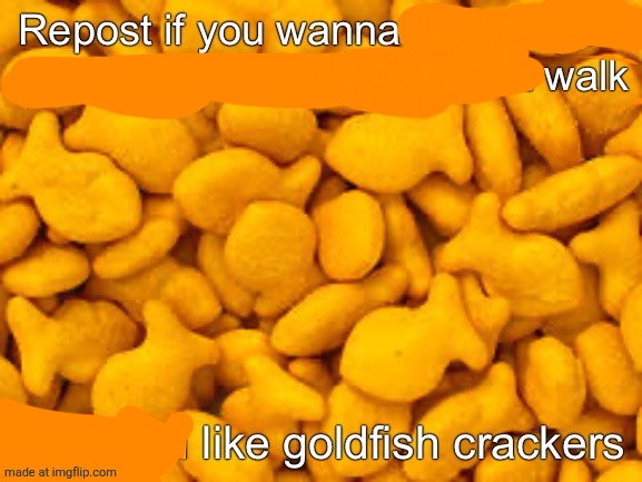 Goldfish crackers | image tagged in goldfish crackers | made w/ Imgflip meme maker