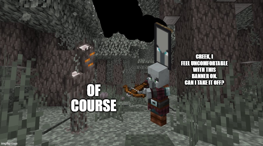 Pale Garden | CREEK, I FEEL UNCOMFORTABLE WITH THIS BANNER ON. CAN I TAKE IT OFF? OF COURSE | image tagged in pale garden | made w/ Imgflip meme maker