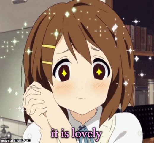 aww anime girl | it is lovely | image tagged in aww anime girl | made w/ Imgflip meme maker