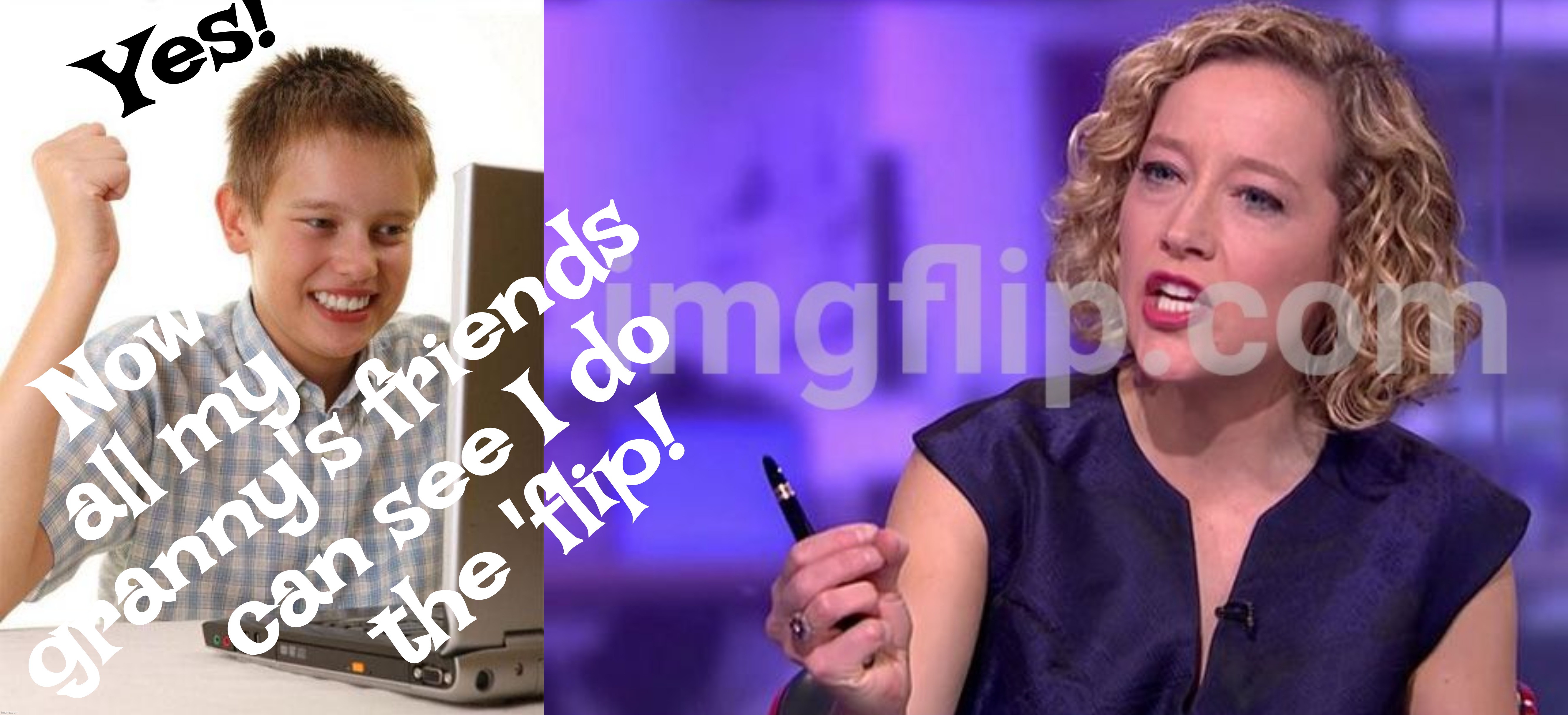 What good is a watermark if you just can't have it obscure the entirety of your image? Upgrades deluxe | Yes! Now         
all my          
granny's friends
      can see I do
         the 'flip! | image tagged in memes,first day on the internet kid,cathy newman,upgrade,make that watermark huge,can you see it now | made w/ Imgflip meme maker