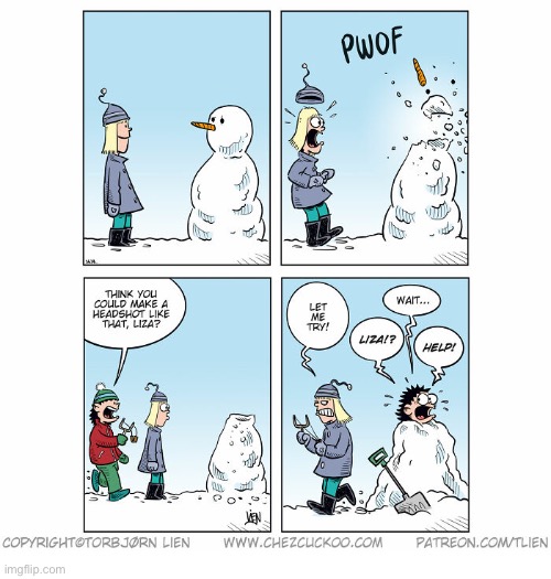 Chez Cuckoo | image tagged in comics,chez cuckoo,snowman,slingshot | made w/ Imgflip meme maker
