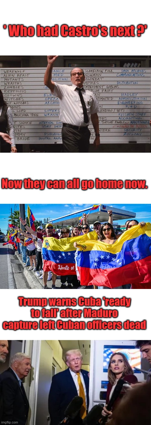 ' Who had Castro's next ?'; Now they can all go home now. Trump warns Cuba 'ready to fall' after Maduro capture left Cuban officers dead | image tagged in cabin the the woods | made w/ Imgflip meme maker