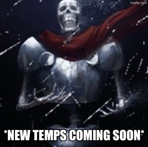 A lot of them | *NEW TEMPS COMING SOON* | made w/ Imgflip meme maker